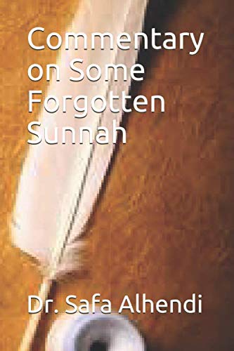 Commentary on Some Forgotten Sunnah by Dr. Safa Alhendi