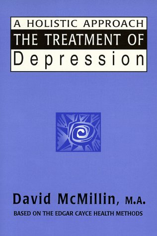 The Treatment of Depression: A Holistic Approach by David McMillin