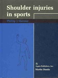 Shoulder Injuries in Sports by Phillip J. Marone