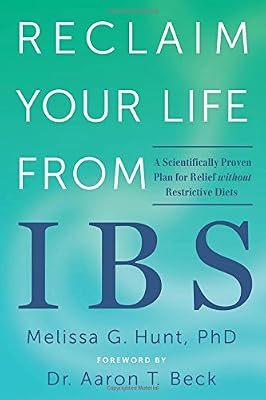 Reclaim Your Life from IBS: A Scientifically Proven Plan for Relief without Restrictive Diets