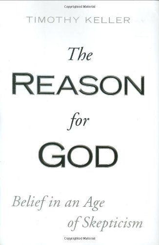 The Reason for God: Belief in an Age of Skepticism by Timothy Keller