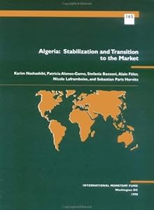 Algeria: Stabilization and transition to the market (Occasional Papers) by Karim A. Nashashibi
