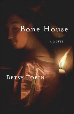 Bone House by Betsy Tobin