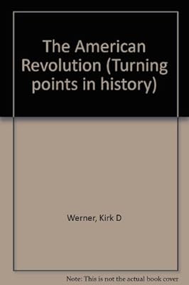 Turning Points in World History - The American Revolution (paperback edition)