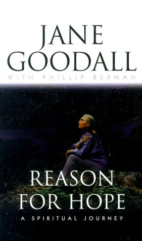 Reason for Hope: A Spiritual Journey by Jane Goodall
