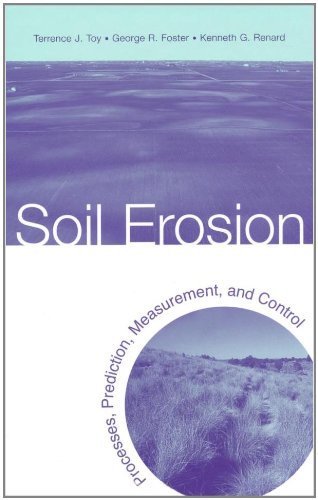 Soil Erosion: Processes, Prediction, Measurement, and Control by Terrence J. Toy