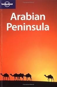 Lonely Planet Arabian Peninsula (Travel Guides) by Anthony Ham