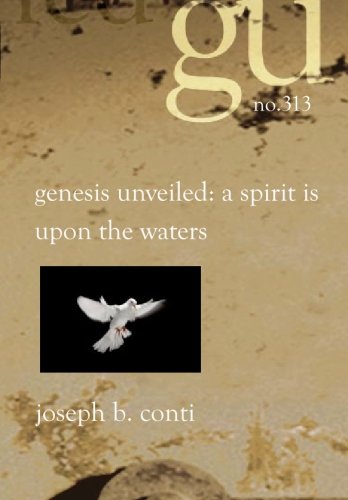 Genesis Unveiled: A Spirit Is Upon The Waters by Joseph B. Conti