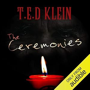 The Ceremonies by T. E. D. Klein