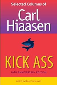 Kick Ass: Selected Columns of Carl Hiaasen