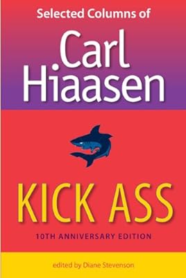 Kick Ass: Selected Columns of Carl Hiaasen