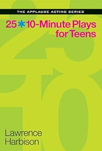 25 10-Minute Plays for Teens