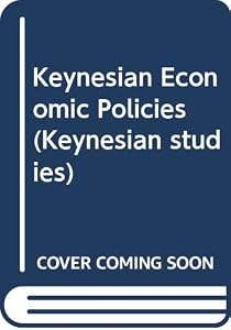 Keynesian economic policies: Proceedings of a conference held at the University of Paris I-Panthéon-Sorbonne by Alain Barrere