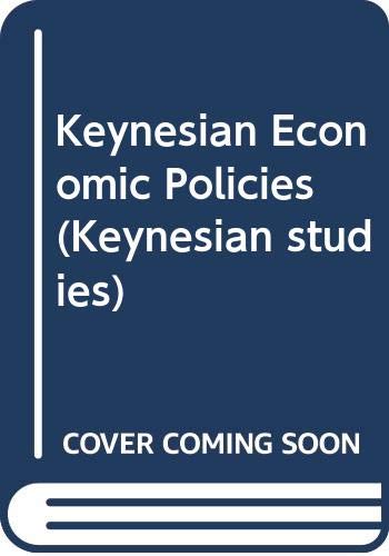 Keynesian economic policies: Proceedings of a conference held at the University of Paris I-Panthéon-Sorbonne by Alain Barrere