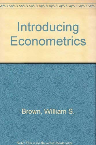 Introducing Econometrics by William S. Brown
