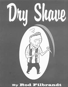 Dry Shave by Rod Filbrandt