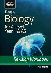 Eduqas Biology for A Level Year 1 & AS: Revision Workbook by Neil Roberts
