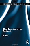 Oli Mould, "Urban Subversion and the Creative City" (Routledge, 2015)