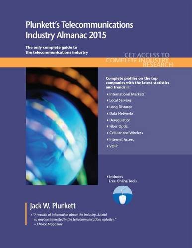 Plunkett's Telecommunications Industry Almanac 2015 by Jack W. Plunkett