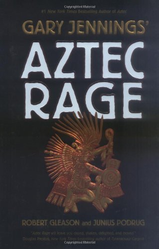 Aztec Rage by Gary Jennings