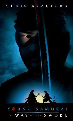 Young Samurai: The Way Of The Sword by Chris Bradford