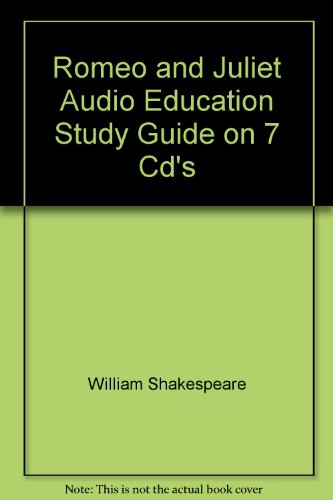 Romeo and Juliet Audio Education Study Guide on 7 Cd's by William Shakespeare
