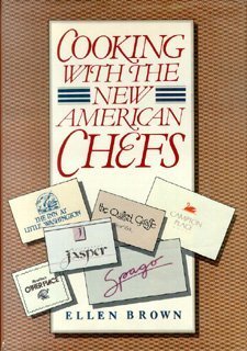 Cooking With the New American Chefs by Ellen Brown