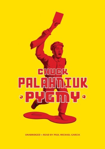 Pygmy by Chuck Palahniuk