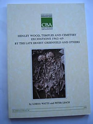 Henley Wood, temples and cemetery: Excavations 1962-69 by the late Ernest Greenfield & others (CBA research report)