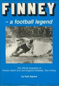 Finney - a Football Legend by P. Agnew