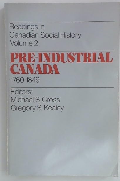 Pre-Industrial Canada Volume 2 (Oxford) by Michael S. Cross