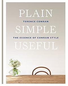 Plain Simple Useful: The Essence of Conran Style
