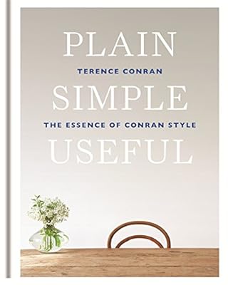 Plain Simple Useful: The Essence of Conran Style