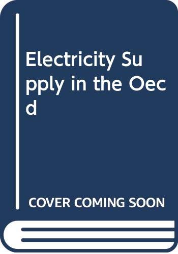 Electricity Supply in the Oecd by OECD Organisation for Economic Co-operation and Development