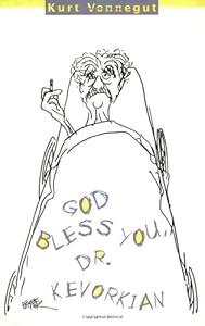 God Bless You, Dr. Kevorkian