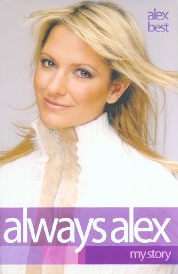 Always Alex: My Story by Alex Best