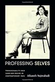 Afsaneh Najmabadi, "Professing Selves: Transsexuality and Same-Sex Desire in Contemporary Iran" (Duke UP, 2013)
