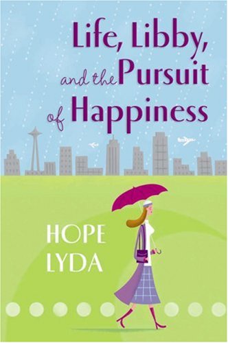 Life, Libby, and the pursuit of happiness by Hope Lyda