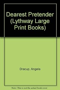 Dearest Pretender (Lythway Large Print Series) by Angela Dracup