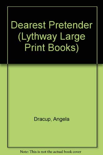 Dearest Pretender (Lythway Large Print Series) by Angela Dracup