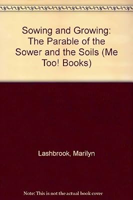 Sowing and Growing: The Parable of the Sower and the Soils (Me Too! Books)