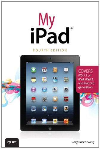 My iPad (covers iOS 5.1 on iPad, iPad 2, and iPad 3rd gen) (4th Edition) by Biersdorfer