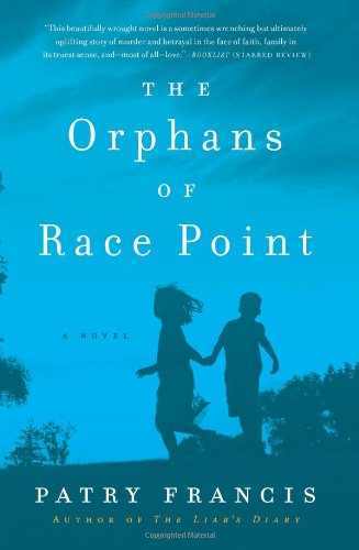 The Orphans of Race Point: A Novel by Patry Francis
