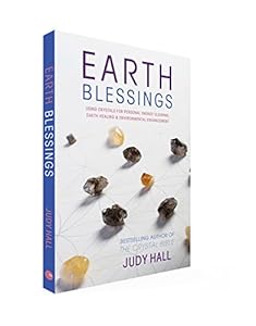 Earth Blessings: Using Crystals For Personal Energy Clearing, Earth Healing &amp; Environmental Enhancement