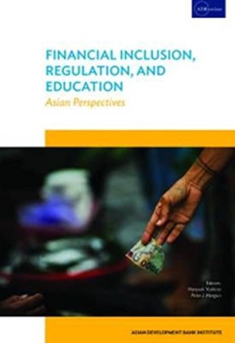 Financial Inclusion, Regulation, and Education: Asian Perspectives by Naoyuki Yoshino