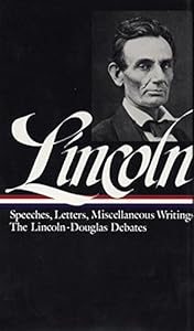 Lincoln: Speeches and Writings 1832-1858