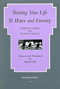 Trusting Your Life to Water and Eternity: Twenty Poems of Olav H. Hauge (English and Norwegian Edition)