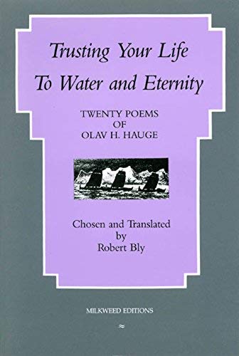 Trusting Your Life to Water and Eternity: Twenty Poems of Olav H. Hauge (English and Norwegian Edition) by Olav H. Hauge