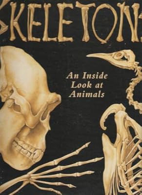 Skeletons: An Inside Look at Animals