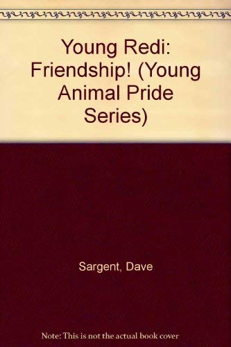 Young Redi: Friendship! (Young Animal Pride Series) by Dave Sargent